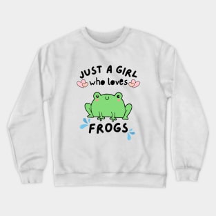 Just A Girl Who Loves Frogs Crewneck Sweatshirt